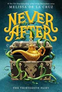 9781250808301-1250808308-Never After: The Thirteenth Fairy (The Chronicles of Never After, 1)