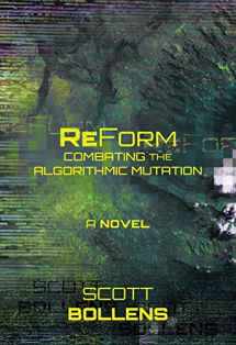 9781639888603-1639888608-ReForm: Combating the Algorithmic Mutation