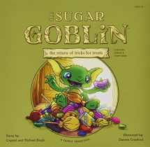 9780986085918-098608591X-The Sugar Goblin: The Return of Tricks for Treats