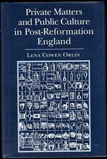 9780801428586-0801428580-Private Matters and Public Culture in Post-Reformation England