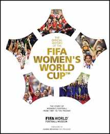 9781787393530-1787393534-FIFA Women's World Cup Official History: The story of women's football from 1881 to the present