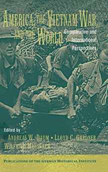 9780521810487-0521810485-America, the Vietnam War, and the World: Comparative and International Perspectives (Publications of the German Historical Institute)