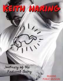 9781593730529-1593730527-Keith Haring: Journey of the Radiant Baby