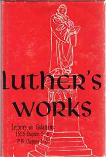 9780570064275-0570064279-Luther's Works Lectures on Galatians/Chapters 5-6 Chapters 1-6