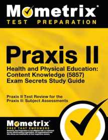 9781630949396-1630949396-Praxis II Health and Physical Education: Content Knowledge (5857) Exam Secrets Study Guide: Praxis II Test Review for the Praxis II: Subject Assessments