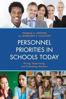9781475804423-1475804423-Personnel Priorities in Schools Today: Hiring, Supervising, and Evaluating Teachers