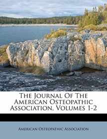 9781173545055-1173545050-The Journal Of The American Osteopathic Association, Volumes 1-2