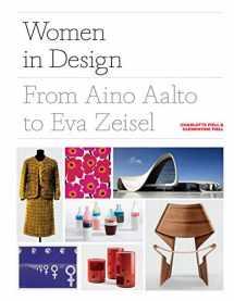 9781786275318-1786275317-Women in Design: From Aino Aalto to Eva Zeisel (More than 100 profiles of pioneering women designers, from industrial to fashion design)
