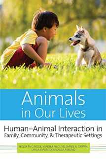 9781598571578-1598571575-Animals in Our Lives: Human-Animal Interaction in Family, Community, and Therapeutic Settings