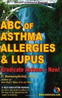 9780962994265-096299426X-ABC of Asthma, Allergies and Lupus: Eradicate Asthma - Now!