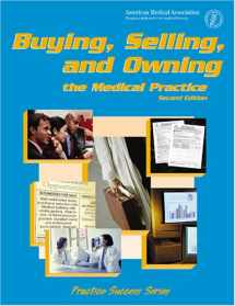 9781579472948-157947294X-Buying, Selling, and Owning the Medical Practice (Practice Success Series)