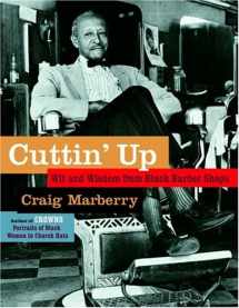 9780385511643-0385511647-Cuttin' Up: Wit and Wisdom From Black Barber Shops