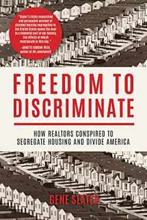 9781597145435-1597145432-Freedom to Discriminate: How Realtors Conspired to Segregate Housing and Divide America