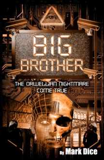 9780967346618-0967346614-Big Brother: The Orwellian Nightmare Come True