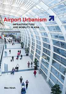 9780816696109-0816696101-Airport Urbanism: Infrastructure and Mobility in Asia