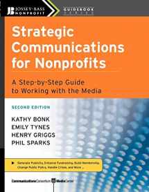 9780470181546-0470181540-Strategic Communications for Nonprofits: A Step-by-Step Guide to Working with the Media, 2nd Edition