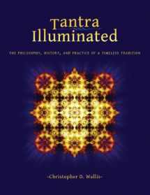 9780989761314-0989761312-Tantra Illuminated: The Philosophy, History, and Practice of a Timeless Tradition