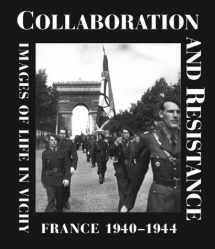 9780810941236-0810941236-Collaboration and Resistance: Images of Life in Vichy France 1940-1944