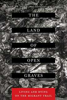 9780520282759-0520282752-The Land of Open Graves: Living and Dying on the Migrant Trail (Volume 36) (California Series in Public Anthropology)