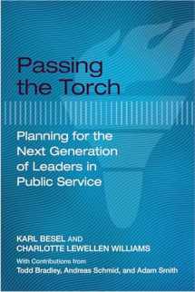 9781682260142-1682260143-Passing the Torch: Planning for the Next Generation of Leaders in Public Service