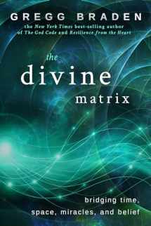 9781401905736-1401905730-The Divine Matrix: Bridging Time, Space, Miracles, and Belief