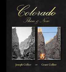 9781935694229-1935694227-Colorado Then & Now (12.1" x 13.3" Coffee Table Book)