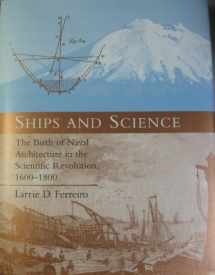 9780262062596-0262062593-Ships And Science: The Birth of Naval Architecture in the Scientific Revolution, 1600 1800 (Transformations: Studies in the History of Science And Technology)