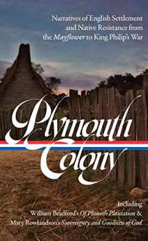 9781598536737-1598536737-Plymouth Colony: Narratives of English Settlement and Native Resistance from the Mayflower to King Philip's War (LOA #337) (Library of America, 337)