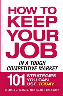 9781605506517-1605506516-How to Keep Your Job in a Tough Competitive Market