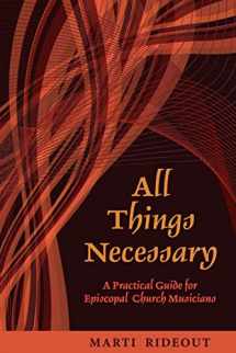9780898696523-0898696526-All Things Necessary: A Practical Guide for Episcopal Church Musicians