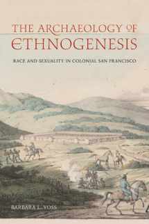 9780520244924-0520244923-The Archæology of Ethnogenesis: Race and Sexuality in Colonial San Francisco