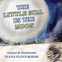 9781530022816-1530022819-The Little Girl in the Moon