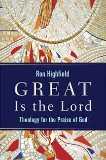 9780802833006-0802833004-Great Is the Lord: Theology for the Praise of God