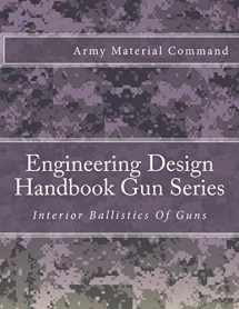 9781986174947-1986174948-Engineering Design Handbook Gun Series: Interior Ballistics Of Guns