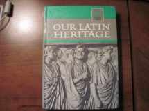 9780153895159-0153895152-Our Latin Heritage