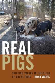 9780822361572-0822361574-Real Pigs: Shifting Values in the Field of Local Pork