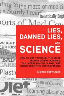 9780137155224-0137155220-Lies, Damned Lies, and Science: How to Sort Through the Noise Around Global Warming, the Latest Health Claims, and Other Scientific Controversies