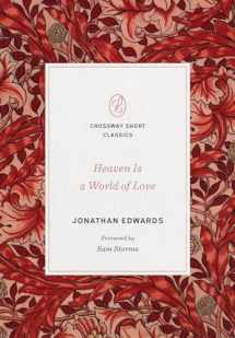 9781433570711-1433570718-Heaven Is a World of Love: (Foreword by Sam Storms) (Crossway Short Classics)