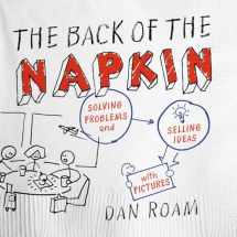 9781591842699-1591842697-The Back of the Napkin (Expanded Edition): Solving Problems and Selling Ideas with Pictures