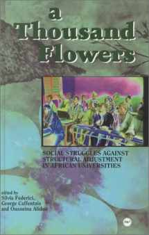 9780865437722-0865437726-A Thousand Flowers: Social Struggles Against Structural Adjustment in African Universities