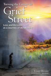 9780962306242-096230624X-Turning the Corner on Grief Street: Loss and Bereavement as a Journey of Awakening