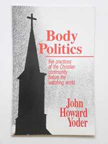 9780881771183-088177118X-Body Politics: Five Practices of the Christian Community Before the Watching World