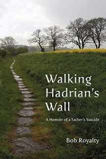 9781951651909-1951651901-Walking Hadrian's Wall: A Memoir of a Father's Suicide