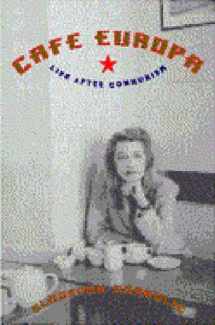 9780393040128-0393040127-Cafe Europa: Life After Communism