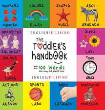 9781772264333-1772264334-The Toddler's Handbook: Bilingual (English / Filipino) (Ingles / Filipino) Numbers, Colors, Shapes, Sizes, ABC Animals, Opposites, and Sounds, with ... Children's Learning Books (Filipino Edition)