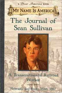 9780439049948-0439049946-My Name Is America: The Journal Of Sean Sullivan, A Transcontinental Railroad Worker