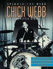 9781574243093-1574243098-Chick Webb - Spinnin' the Webb: The Little Giant