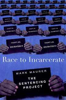 9781565844292-1565844297-Race to Incarcerate: The Sentencing Project