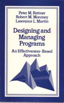 9780803932616-0803932618-Designing and Managing Programs: An Effectiveness-Based Approach (SAGE Sourcebooks for the Human Services)