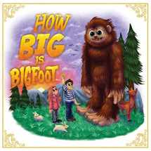 9781951116415-1951116410-How Big is Bigfoot?